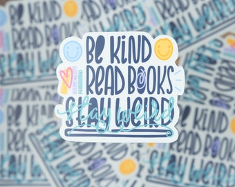 Be Kind, Read Books, Stay Weird Sticker