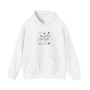 May include: White hooded sweatshirt with a front pocket and a drawstring hood. The front features a colorful graphic that reads "Thanks Google!" with the phrase "(please don't sell me)" below. The design is set against a white background.