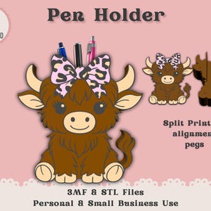 May include: A brown highland cow pen holder featuring a pink and black leopard print bow on its head. The design includes text reading Pen Holder, Split Print w/ alignment pegs, and 3MF & STL Files. The graphic shows the cow holding three pens.