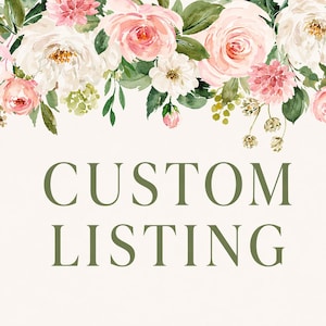 May include: A floral design with pink and white roses, green leaves, and the text "CUSTOM LISTING" in a dark green font. The background is a soft cream color.