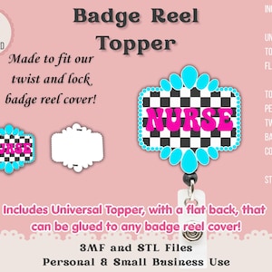 May include: A digital file for a badge reel topper featuring a black and white checkered pattern with a bright turquoise scalloped border and the word NURSE in bold pink letters. The design includes a flat back version and a version with pegs.