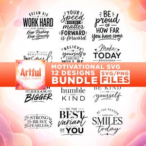 May include: A digital collection of 12 black motivational quotes in various typography styles, including phrases like Dream Big Work Hard, Be Proud Of How Far You Have Come, and Be Kind To Yourself, presented as a bundle of SVG and PNG files.