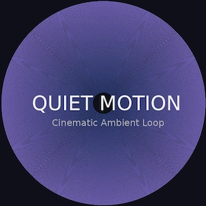 May include: A circular design with a gradient purple background and the text "QUIET MOTION" in white, with "Cinematic Ambient Loop" below. The design is set against a dark blue background.