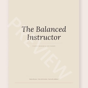 May include: A cream-colored planner titled "The Balanced Instructor." The cover features the title in a bold, elegant font, with "PILATES TRAINING & LIFE PLANNER" below. The planner has 395 pages and is a full-year diary.