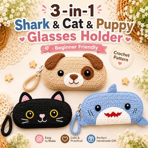 May include: A crochet pattern for a 3-in-1 shark, cat, and puppy glasses holder. The image displays three finished holders: a tan puppy, a black cat, and a blue shark, each with a matching wrist strap and embroidered facial features.