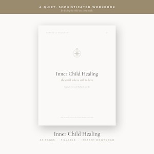 May include: A white workbook titled "Inner Child Healing" with text in a serif font. The cover features a compass rose graphic. The workbook is described as having 30 pages and being fillable and an instant download.