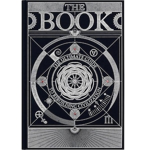 May include: A hardcover book with a dark blue cover and silver foil lettering and design. The title "THE BOOK" is at the top, with the subtitle "THE ULTIMATE GUIDE TO REBUILDING CIVILIZATION" in a circular design. The cover features intricate geometric and floral patterns.
