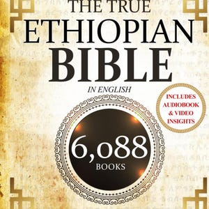 May include: A book cover for "The True Ethiopian Bible" in English. The cover is a mix of gold and beige with the title in large black letters. A circular emblem highlights "6,088 Books". Includes audiobook and video insights.