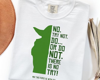 Camiseta "Hazlo o no lo hagas, no hay intento" - Camiseta de Yoda de Star Wars, camiseta con cita motivacional Jedi, idea de regalo para geeks