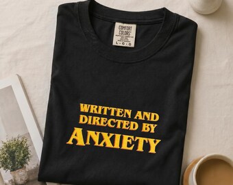 Written and Directed by Anxiety Shirt  - Funny Mental Health Tee, Introvert Humor T-Shirt