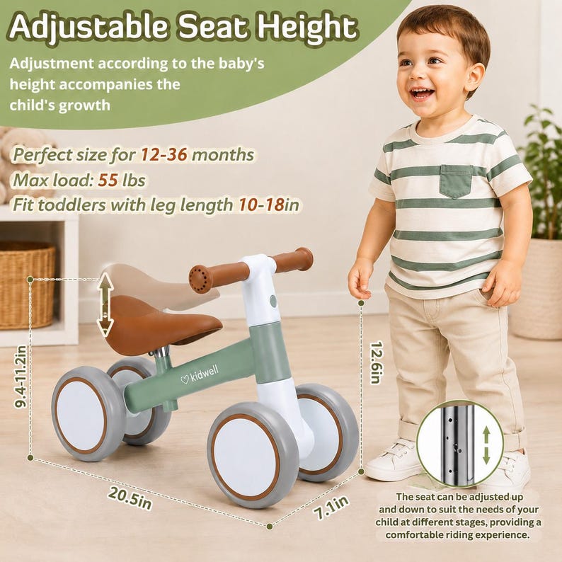 May include: A sage green and white toddler balance bike with a brown seat and handlebars. The bike features four wheels, a Kidwell logo, and adjustable seat height. Text includes Adjustable Seat Height, 12-36 months, 55 lbs, and 10-18in leg length.