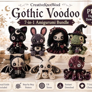 May include: A 7-in-1 amigurumi bundle featuring seven crocheted characters including a black cat, a rabbit, a doll, a green creature with a hat, a bat-winged creature, a moth-like figure, and an octopus, with text reading Gothic Voodoo.