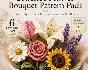 Crochet Flower Bouquet Pattern Bundle: Tulip, Lily, Rose, Daisy, Sunflower (Digital Download)