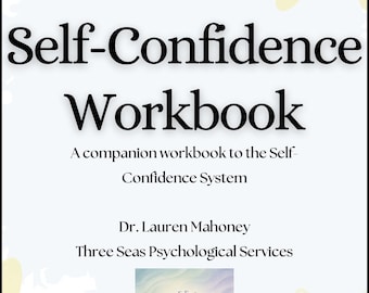 Zeszyt ćwiczeń dołączony do Systemu pewności siebie autorstwa dr Lauren Mahoney, Three Seas Psychological Services