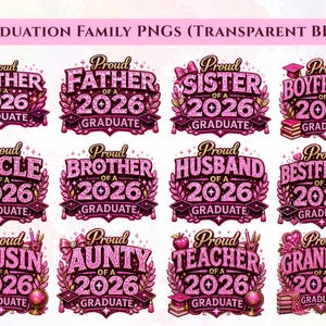 May include: A set of pink graduation-themed PNG graphics. Each graphic includes the words "Proud" and "Graduate" with the year "2026", alongside titles like "Mother", "Father", "Sister", "Boyfriend", "Uncle", "Brother", "Husband", "Bestfriend", "Cousin", "Aunty", "Teacher", and "Grandma".