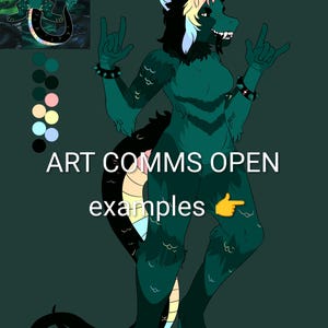 May include: A digital illustration of a dark teal anthropomorphic creature with black fur, pastel hair, and a long segmented tail. The character wears spiked wristbands and makes hand gestures. Text reads ART COMMS OPEN examples with a hand emoji.