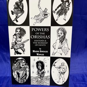 May include: A book titled "Powers of the Orishas, Santer&iacute;a & The Worship of Saints" by Migene Gonzalez Wippler. The cover features black and white illustrations of figures in oval frames against a black and white checkerboard background.