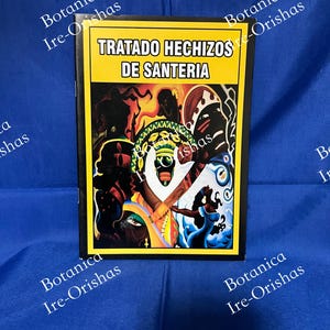 May include: A rectangular book titled TRATADO HECHIZOS DE SANTERIA with a yellow border and a black spine. The cover features a vibrant, multi-colored illustration depicting various stylized figures, abstract shapes, and symbolic imagery in shades of red, blue, and gold.