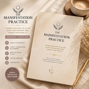 May include: A beige workbook titled The Manifestation Practice with a graphic of hands holding a sun. The cover features the text A simple method to align with your desires and create your reality, and This is not about wishing.