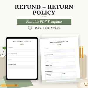 May include: An image of a Refund + Return Policy template. The text "Refund + Return Policy" is at the top. Below it is "Editable PDF Template" and "Digital + Print Versions". A tablet and a stack of papers display the template.