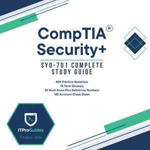 May include: A white study guide cover titled CompTIA Security+ SY0-701 Complete Study Guide. It lists 400 practice questions, a 75 term glossary, 43 port reference numbers, and a 142 acronym cheat sheet. Features a blue hexagon logo with ITProGuides.