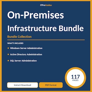 Pode incluir: Gráfico azul escuro com o texto "On-Premises Infrastructure Bundle" e "Bundle Collection". A imagem inclui uma lista de tópicos: Windows Server Administration, Active Directory Administration e SQL Server Administration. Também indica "117 páginas" e "Download instantâneo."