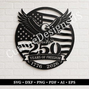 May include: Black metal wall art featuring an eagle with outstretched wings, set against a backdrop of the American flag. The design includes the number "250" and the text "YEARS OF FREEDOM 1776-2026". The artwork is circular and includes the text "Cutting Designs US".