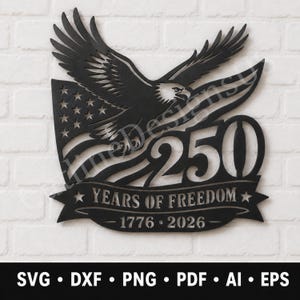May include: Black metal wall art featuring an eagle with outstretched wings, an American flag design, and the number 250. The text reads "YEARS OF FREEDOM" and "1776-2026". The bottom of the image shows file type options.