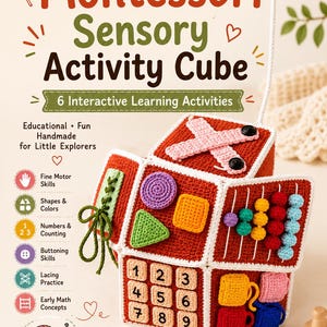May include: A crochet pattern PDF for a Montessori sensory activity cube. The cube features six sides with interactive elements including buttons, laces, shapes, numbers one through nine, and small crocheted cups in various bright colours.