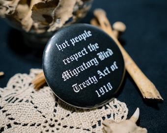 Hot People Respect the Migratory Bird Treaty Act of 1918 Button | Pin
