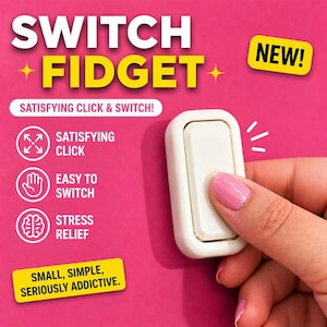 May include: A white fidget toy in the shape of a light switch is shown against a pink background. The text on the image reads "SWITCH FIDGET" and "SATISFYING CLICK & SWITCH!" The toy is being pressed by a person's finger. The image also includes the text "NEW!"