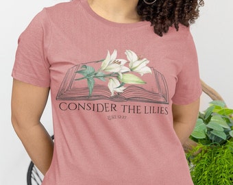 Lily Tee Women, Religious, Easter Flowers Shirt, Spring Tee, Ladies Tshirt, Botanical, 100% Cotton, USA, Floral Shirt, Jesus Tee, Scripture