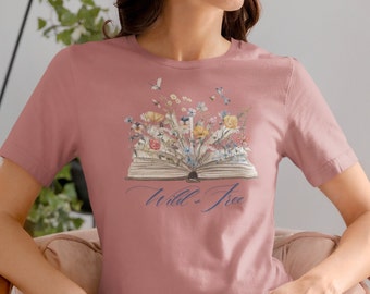 Wild + Free Women Shirt, Wildflower Tee, Mothers Day Gift, Book Shirt, Ladies Floral Tshirt, Botanical Tee, Vintage Book Shirt, Flover Tee,