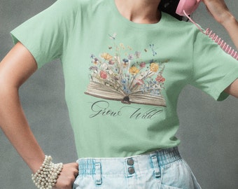 Grow Wild, Womens Wildflower Tee, Mothers Day Gift, Book Shirt, Ladies Floral Tshirt, Botanical, Vintage Book Shirt, Flover Tee, Flower Top