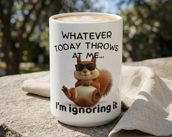Funny Coffee Mug 'Whatever Today Throws at Me I'm Ignoring It'- Sarcastic Mug- Humor Gift- Cute Animal Mug- Gift for Coworker, Friend