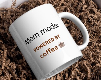 Mom Mode Powered by Coffee Mug | Funny Mom Coffee Cup | Tired Mom Gift | Motherhood Humor | New Mom Gift | Coffee Lover Mom Cup
