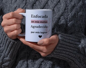 Taza "Enfocada en mis metas| agradecida por mis logros", Taza motivacional en espanol, Amor propio, Regalo para mujer, Taza positiva