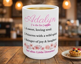 Adalyn Name Meaning Mug | Personalized Girl Name Mug, Custom Name Coffee Mug, Gift for Her, Daughter Birthday Gift, Cute Floral Mug