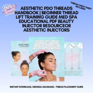 May include: An educational PDF handbook for aesthetic PDO threads and beginner thread lift training. The cover features a person receiving a thread lift treatment with pink gloves visible, alongside text including "Aesthetic PDO Threads Handbook" and "Thread Cheat Sheet Included."