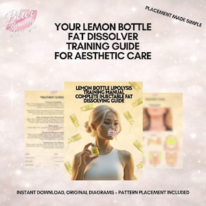 May include: Image of a training guide for aesthetic care. The guide is titled "Your Lemon Bottle Fat Dissolver Training Guide for Aesthetic Care." The guide includes diagrams and a training manual for injectable fat dissolving. The image also includes the text "Instant Download, Original Diagrams + Pattern Placement Included."