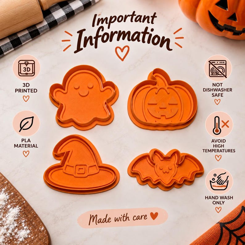 May include: Four orange cookie cutters in the shapes of a ghost, a pumpkin, a witch hat, and a bat. Text includes Important Information, 3D Printed, Not Dishwasher Safe, PLA Material, Avoid High Temperatures, Hand Wash Only, and Made with care.