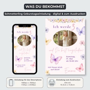 May include: A digital birthday invitation template featuring watercolor butterflies and flowers on a light pink background. The design includes a central oval photo frame, the text Ich werde 3 und Du bist eingeladen, and placeholders for event details.