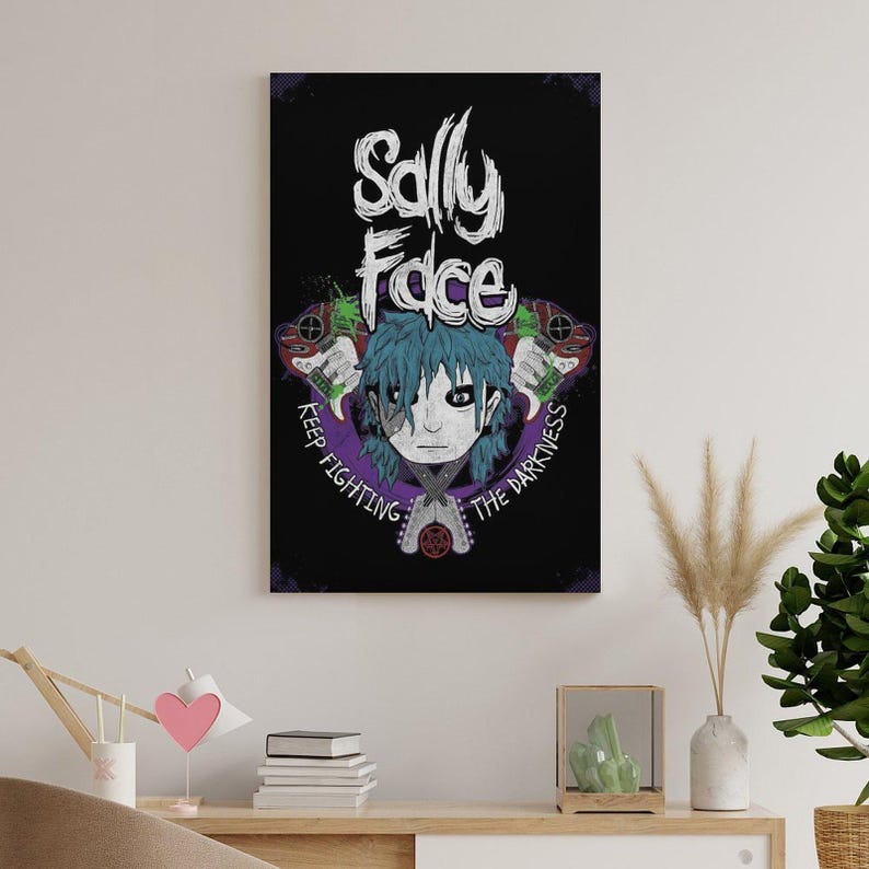 May include: A framed poster featuring the text "Sally Face" in white, above a stylized illustration of a character with blue hair and a mask. The phrase "Keep Fighting The Darkness" is written around the character.