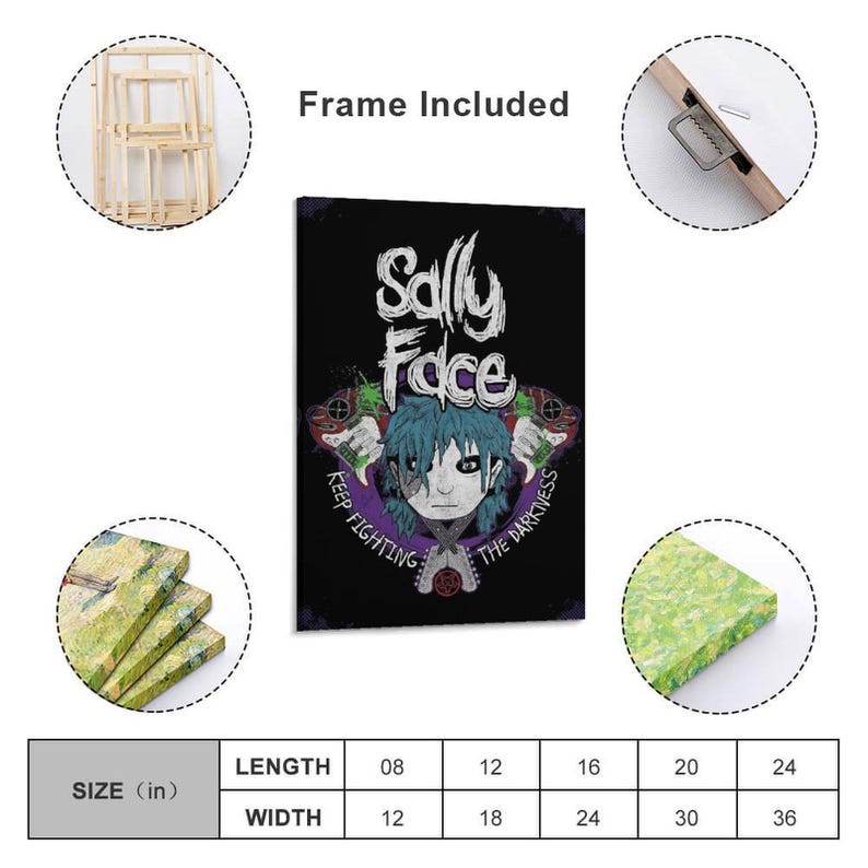 May include: A framed canvas print featuring the text "Sally Face" above a stylized character with blue hair and a prosthetic face. The print includes the phrases "Keep Fighting" and "The Darkness". Available sizes range from 8x12 inches to 24x36 inches.