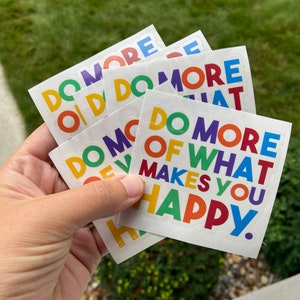Do More Of What Makes You Happy - Aufkleber