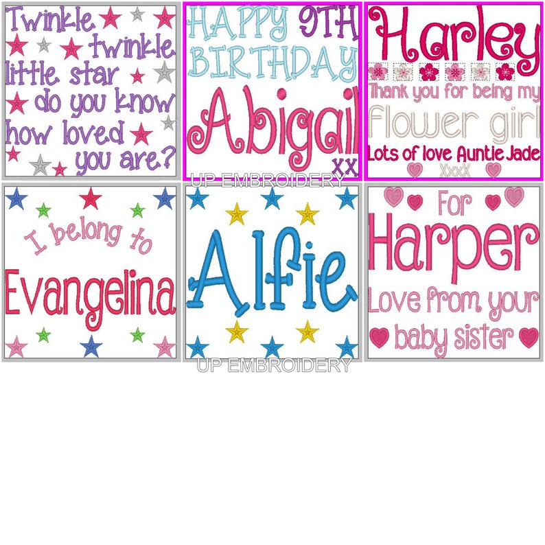 May include: Four embroidered designs with colorful lettering and stars. The designs say "Twinkle twinkle little star do you know how loved you are?", "Happy 9th Birthday Abigail", "I belong to Evangelina", and "Alfie". The designs also say "Harley Thank you for being my Flower girl Lots of love Auntie Jade", "For Harper Love from your baby sister".