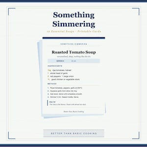 Puede incluir: Una tarjeta imprimible con una receta de Sopa de Tomate Asado. La tarjeta incluye ingredientes como tomates, ajo y pimientos rojos, junto con instrucciones de cocción. El título "Something Simmering" está en la parte superior, con la frase "Better than Basic Cooking" en la parte inferior.