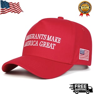 May include: A red baseball cap with the phrase "IMMIGRANTS MAKE AMERICA GREAT" embroidered in white. The cap features a small American flag patch on the side.