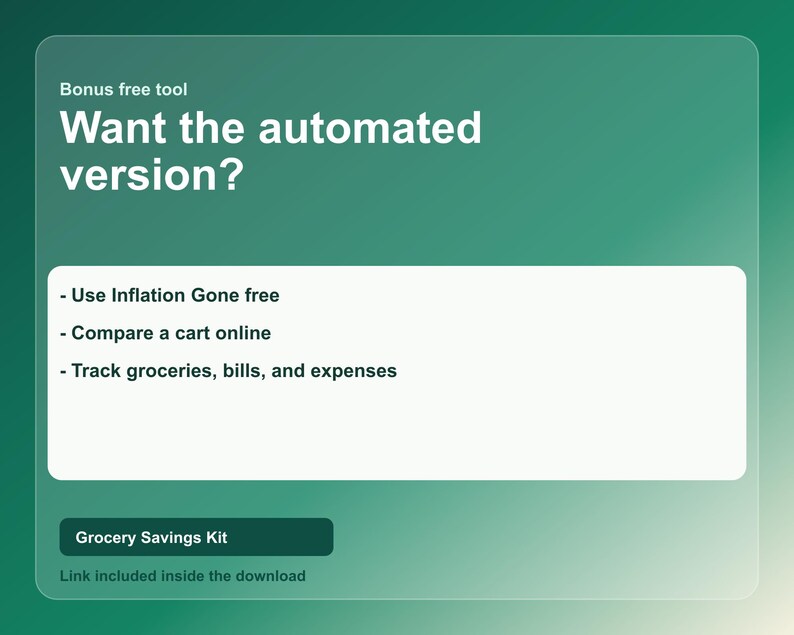 Puede incluir: Gr&aacute;fico digital con fondo verde degradado. El texto dice: "Herramienta gratuita de bonificaci&oacute;n &iquest;Quiere la versi&oacute;n automatizada?" seguido de vi&ntilde;etas: "Usar Inflation Gone gratis", "Comparar un carrito en l&iacute;nea" y "Rastrear comestibles, facturas y gastos". Tambi&eacute;n est&aacute; presente el texto "Grocery Savings Kit".