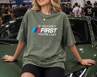 Dames racedagshirt, If You Ain't First You're Last T-shirt, race-grafisch T-shirt, automeisjesshirt, motorsport-T-shirt, cadeau circuitdag